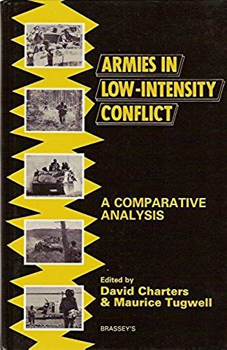 Armies In Low Intensity Conflict: A Comparative Study Of Institutional Adaptation To New Forms Of Warfare