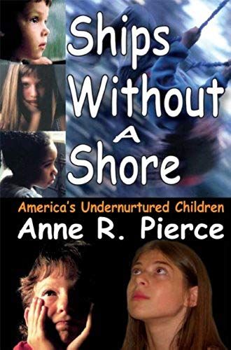 Ships Without A Shore: America's Undernurtured Children