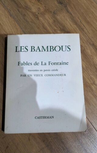 Les Bambous Fables De La Fontaine Travesties En Patois Créole Par Un Vieux Commandeur 