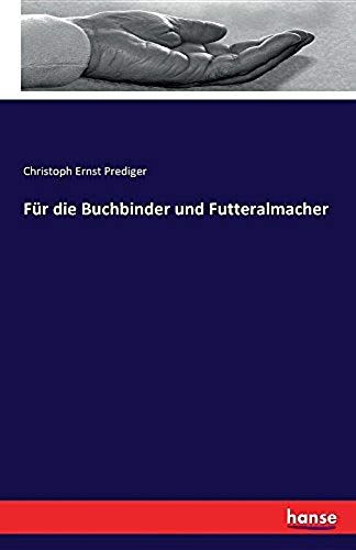 Für Die Buchbinder Und Futteralmacher