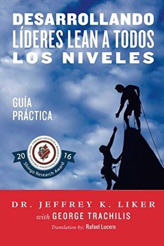 Desarrollando Lideres Lean A Todos Los Niveles: Guia Practica