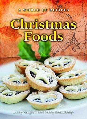 Christmas Foods (A World Of Recipes)