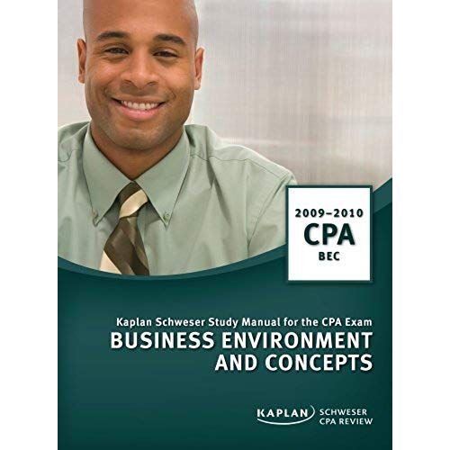 Kaplan Cpa Review: Business Environment And Concepts