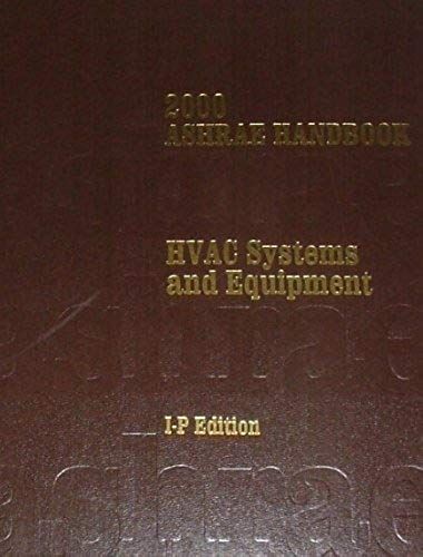 Heating, Ventilating And Air-Conditioning Systems And Equipment: 2000 Ashrae Handbook (Inch-Pound Edition)