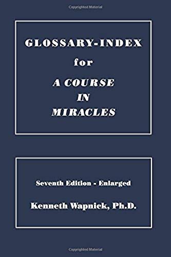 Glossary-Index For "A Course In Miracles"