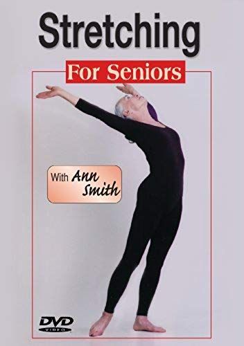 Ann Smith: Stretching For Seniors-Greater Strength, Flexibility, Vitality, Easy-To-Follow, Painless, Step-By-Step, Relaxed, Over-50 By Ann Smith