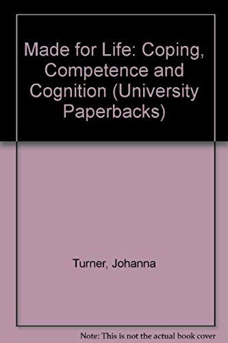 Made For Life: Coping, Competence And Cognition (University Paperbacks)