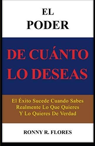 El Poder De Cuanto Lo Deseas