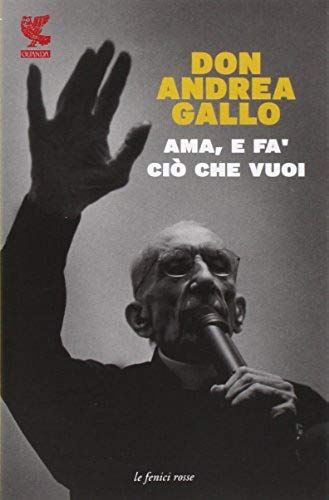 Gallo, A: Ama, E Fa' Ciò Che Vuoi