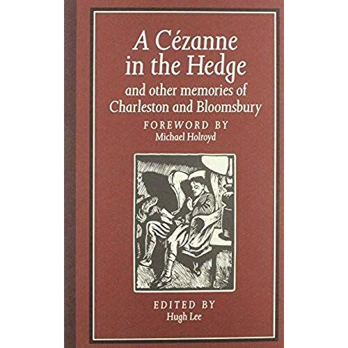 A Cezanne In The Hedge And Other Memories Of Charleston And Bloomsbury