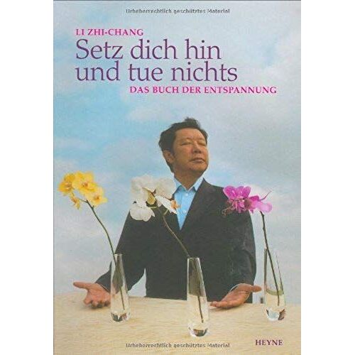 Setz Dich Hin Und Tue Nichts: Das Buch Der Entspannung