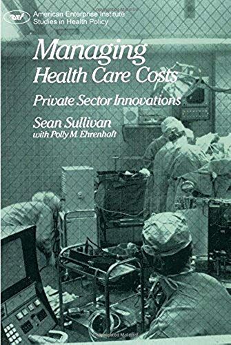 Managing Health Care Costs: Private Sector Innovation