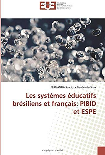 Les Systèmes Éducatifs Brésiliens Et Français: Pibid Et Espe