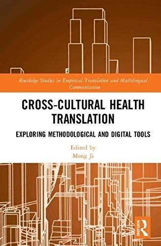 Cross-Cultural Health Translation: Exploring Methodological And Digital Tools (Routledge Studies In Empirical Translation And Multilingual Communication)