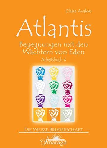 Atlantis - Arbeitsbuch 4: Begegnungen Mit Den Wächtern Von Eden
