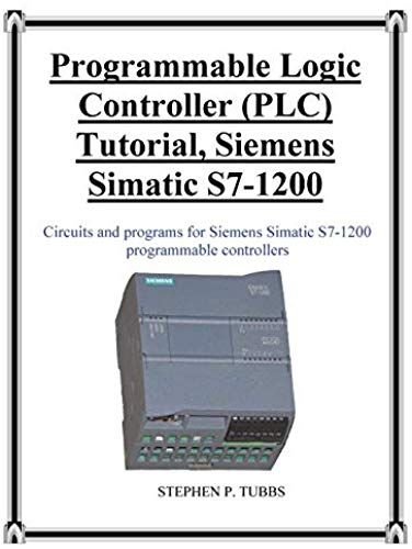 Programmable Logic Controller (Plc) Tutorial, Siemens Simatic S7-1200