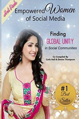 Empowered Women Of Social Media: Finding Global Unity In Social Communities (Volume 2)