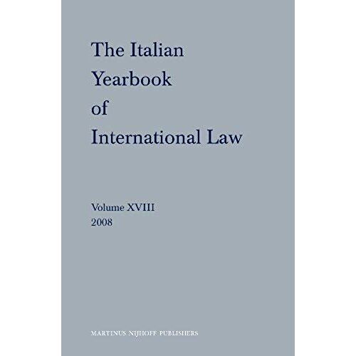 The Italian Yearbook Of International Law, Volume 18 (2008)