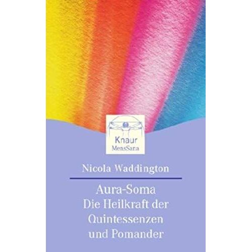 Aura Soma: Die Heilkraft Der Quintessenzen Und Pomander