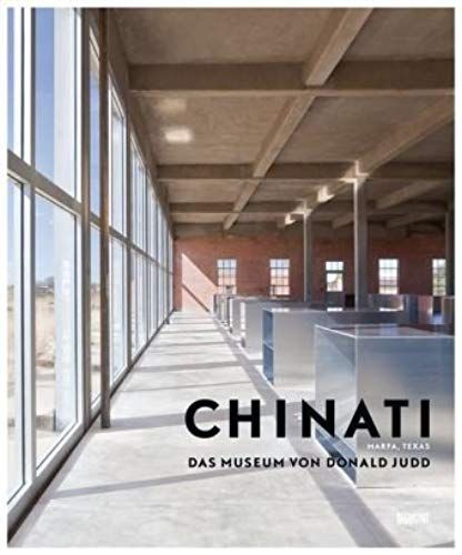 Chinati. Das Museum Für Donald Judd