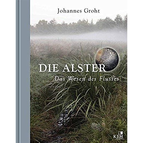 Die Alster. Das Wesen Des Flusses.