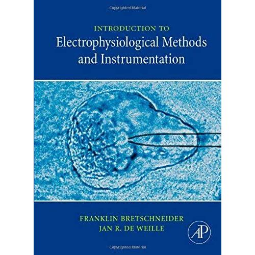 Introduction To Electrophysiological Methods And Instrumentation