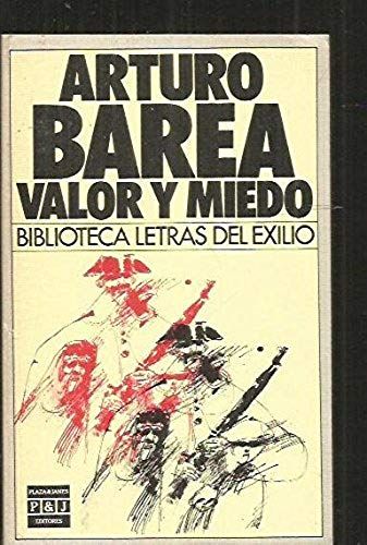 Valor Y Miedo/Courage And Fear (Biblioteca Letras De [Sic] Exilio) (Spanish Edition)