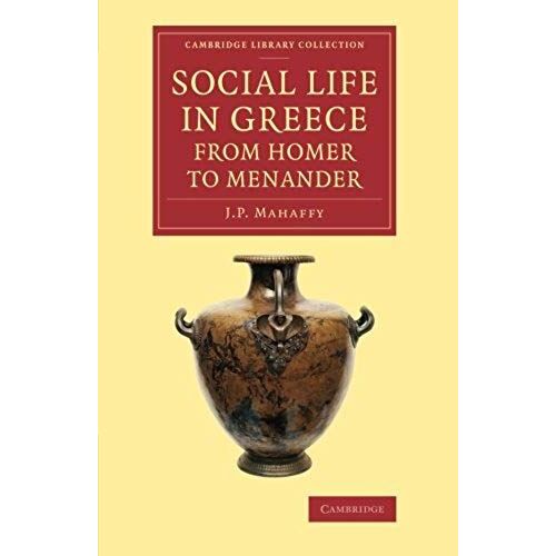 Social Life In Greece From Homer To Menander