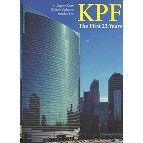 Kpf: The First 22 Years: Featuring William Pedersen's Selected Building Designs 1976-1998