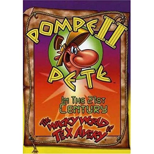 Wacky World Of Tex Avery: Pompei Pete In The 21st Century By Wacky World Of Tex Avery