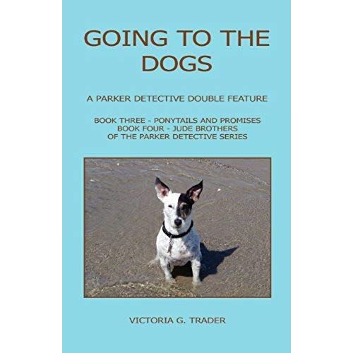 Going To The Dogs - A Parker Detective Double Feature