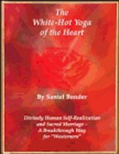The White-Hot Yoga Of The Heart