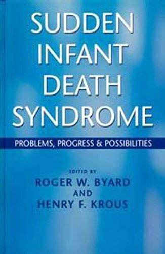 Sudden Infant Death Syndrome: Problems, Progress And Possibilities (Hodder Arnold Publication)