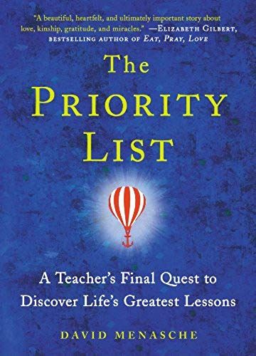 The Priority List: A Teacher's Final Quest To Discover Life's Greatest Lessons