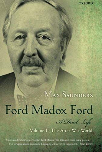 Ford Madox Ford: A Dual Life, Volume 2: The After-War World