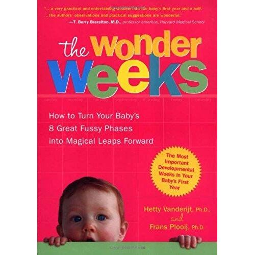 The Wonder Weeks: How To Turn Your Baby's Eight Great Fussy Phases Into Magical Leaps Forward
