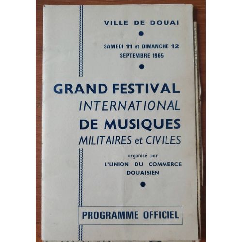 Programme Officiel Du Grand Festival International De Musiques Militaires Et Civiles Organisé Par L'union Du Commerce Douaisien Les Samedi 11 Et Dimanche 12 Septembre 1965