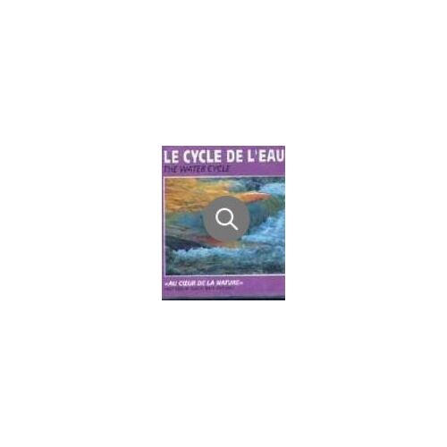 Le Cycle De L'eau - Au Coeur De La Nature