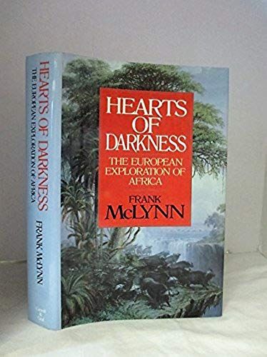 Hearts Of Darkness: The European Exploration Of Africa