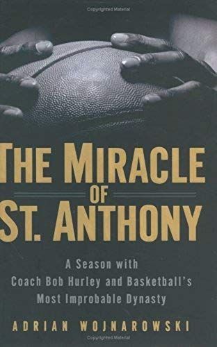 The Miracle Of St. Anthony: A Season With Coach Bob Hurley And Basketball's Most Improbable Dynasty (Large Print)