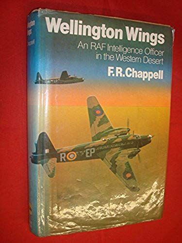 Wellington Wings: Raf Intelligence Officer In The Western Desert