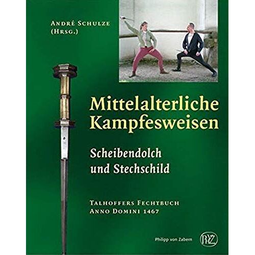 Mittelalterliche Kampfesweisen: Scheibendolch Und Stechschild (German Edition)