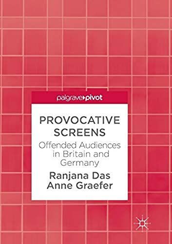 Provocative Screens: Offended Audiences In Britain And Germany