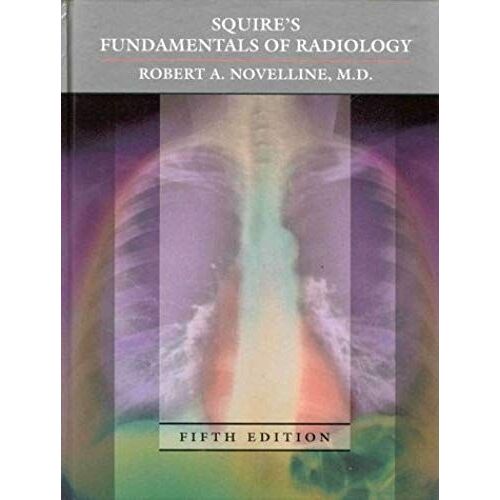 Squire's Fundamentals Of Radiology