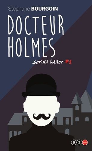 Serial Killer - Tome 1 - Docteur Holmes