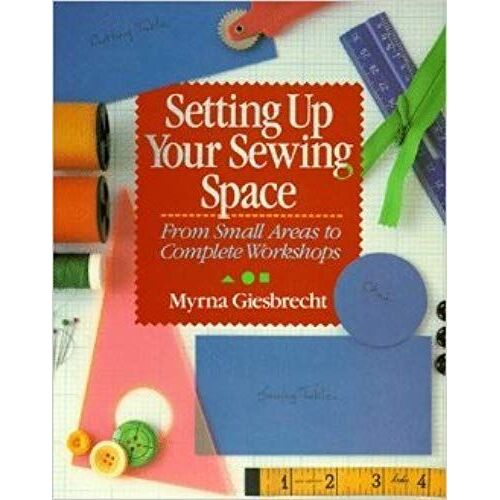 Setting Up Your Sewing Space: From Small Areas To Complete Workshops