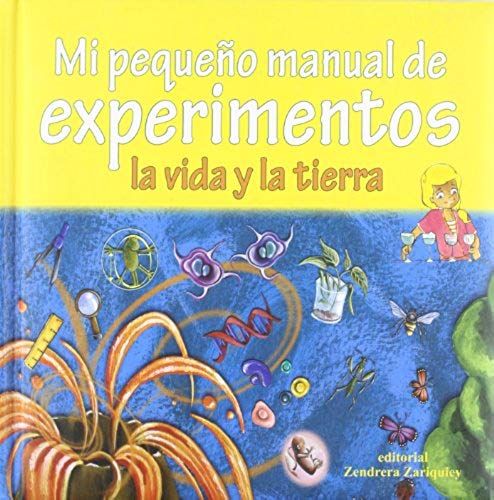 Mi Pequeño Manual De Experimentos : Vida Y Tierra
