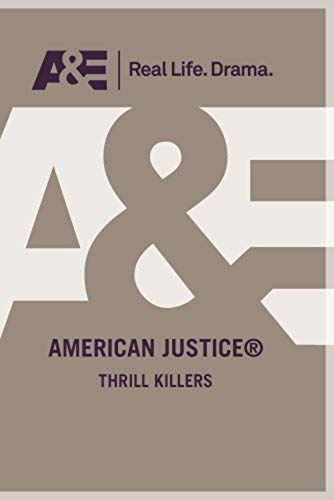 American Justice - Thrill Killers