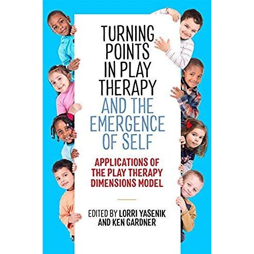 Turning Points In Play Therapy And The Emergence Of Self