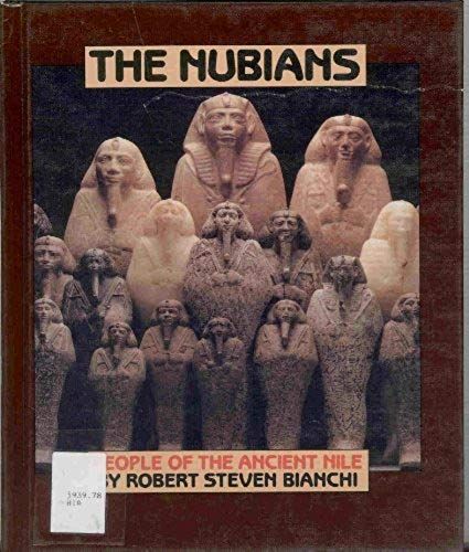 The Nubians: People Of The Ancient Nile (Beyond Museum Walls)